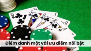 Điểm danh một vài ưu điểm nổi bật của game xì dách
