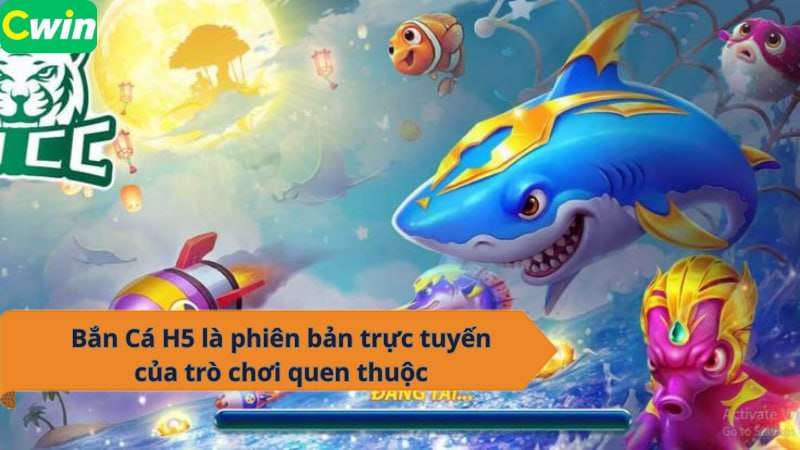 Bắn Cá H5 là phiên bản trực tuyến của trò chơi quen thuộc
