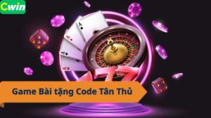 Game Bài tặng Code Tân Thủ