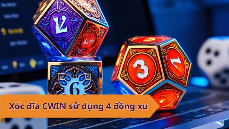 Xóc đĩa CWIN sử dụng 4 đồng xu có 2 mặt khác nhau